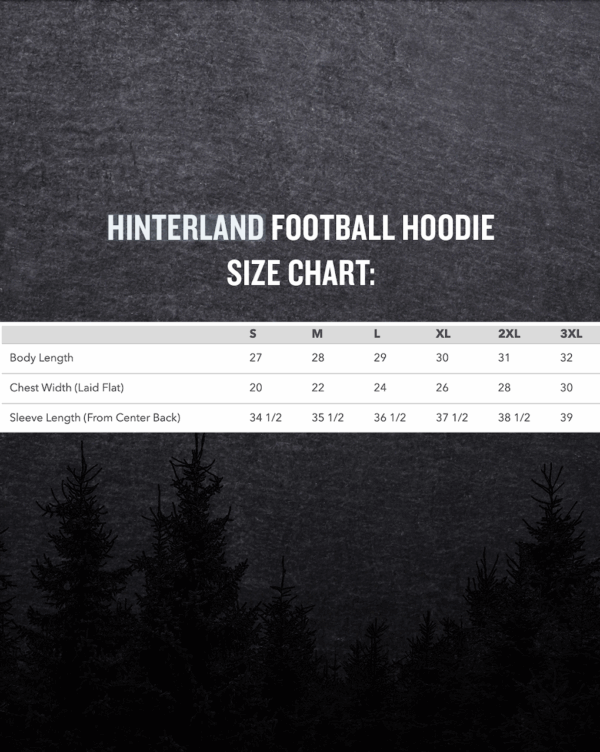 A size chart with the dimensions of the Hinterland Football Hoodie.